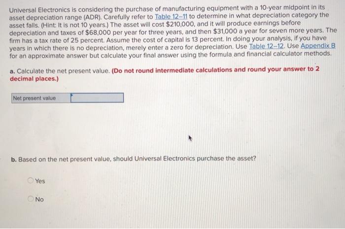 purchase of manufacturing equipment with a 10-year midpoint in its asset depreciation