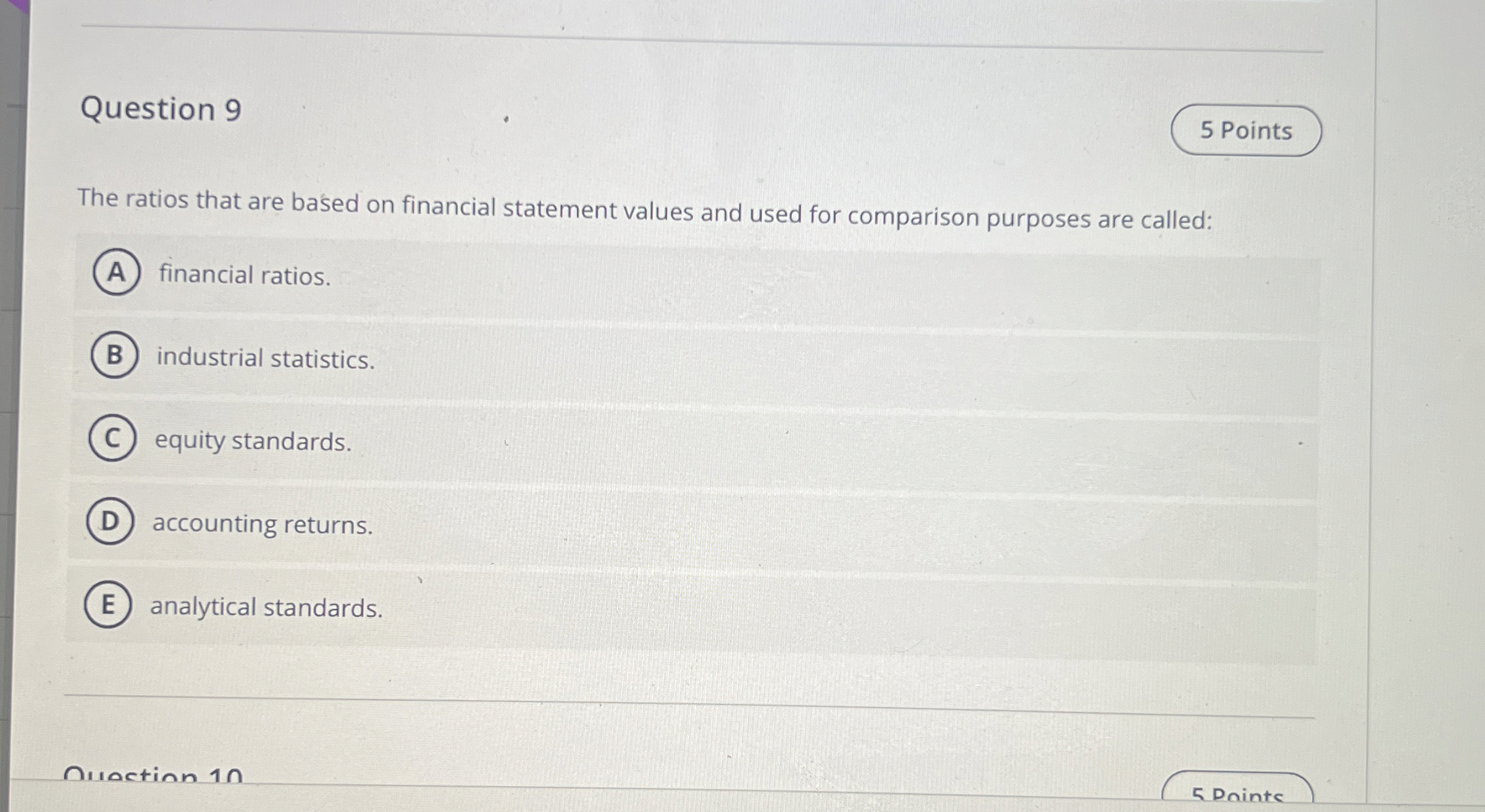  Question 9 The ratios that are based on financial statement values
