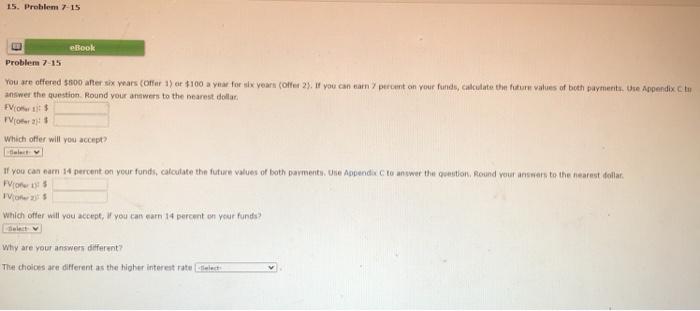  15. Problem 7-15 eBook Problem 7-15 You are offered $800 after