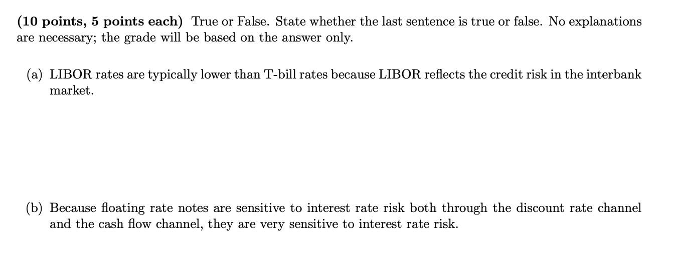  (10 points, 5 points each) True or False. State whether the