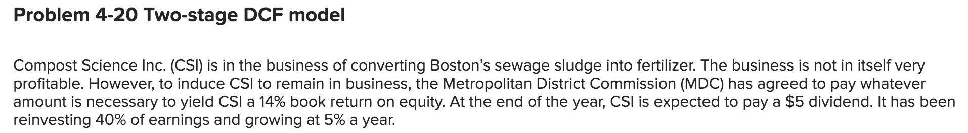 Problem 4-20 Two-stage DCF model Compost Science Inc. (CSI) is in