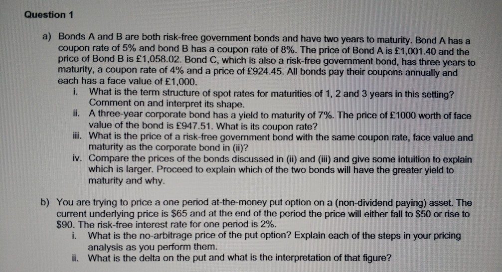  Question 1 i. a) Bonds A and B are both risk-free