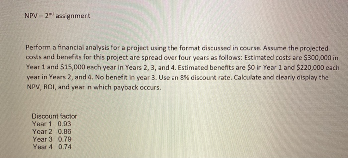  NPV - 2nd assignment Perform a financial analysis for a project