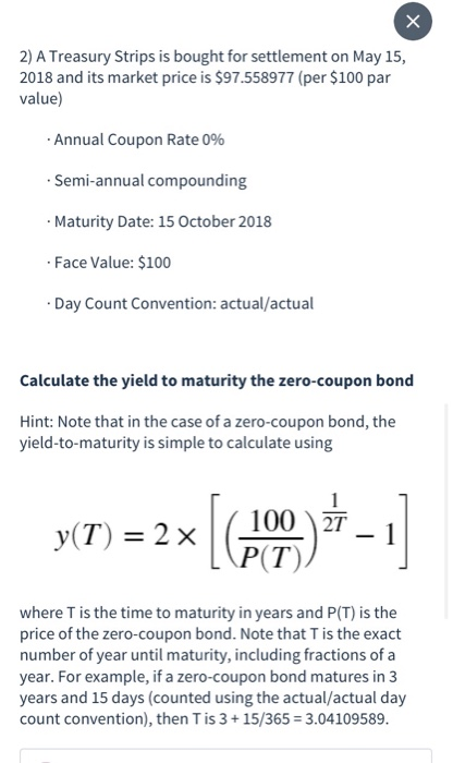  2) A Treasury Strips is bought for settlement on May 15,