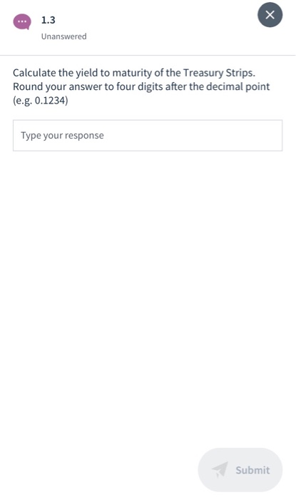 $100 Day Count Convention: actual/actual Calculate the yield to maturity the zero-coupon