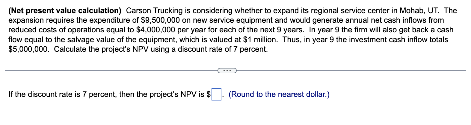 3. (Net present value calculation) Carson Trucking is considering whether to expand