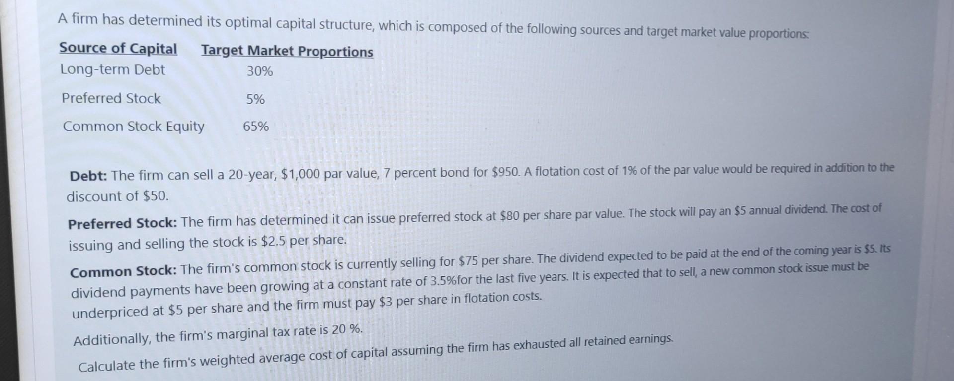  A firm has determined its optimal capital structure, which is composed