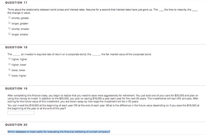  QUESTION 17 Think about the relationship between bond prices and interest