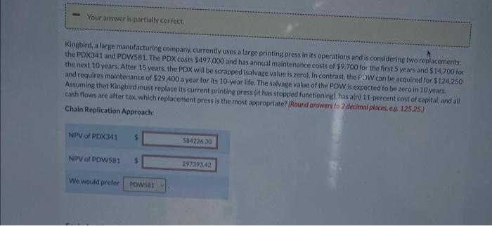 please help, answer is not correct Kingbird, a large manufacturing company, currently