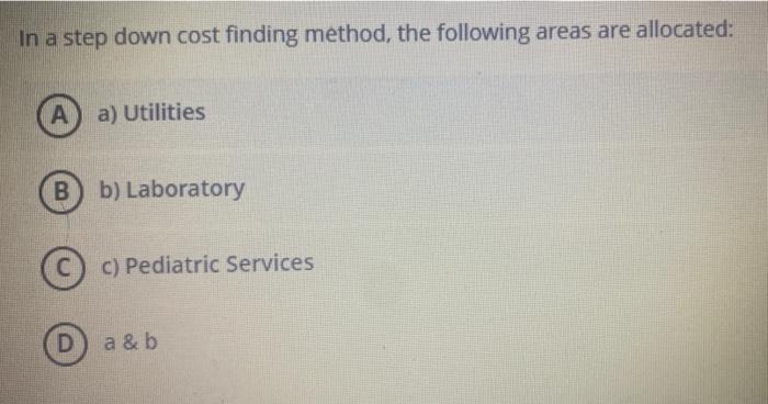  In a step down cost finding method, the following areas are