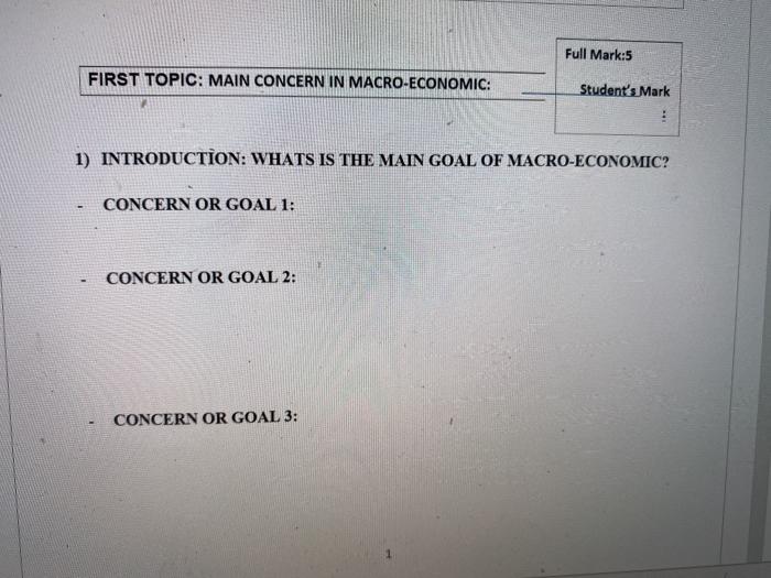  Full Mark:5 FIRST TOPIC: MAIN CONCERN IN MACRO-ECONOMIC: Student's Mark 1)