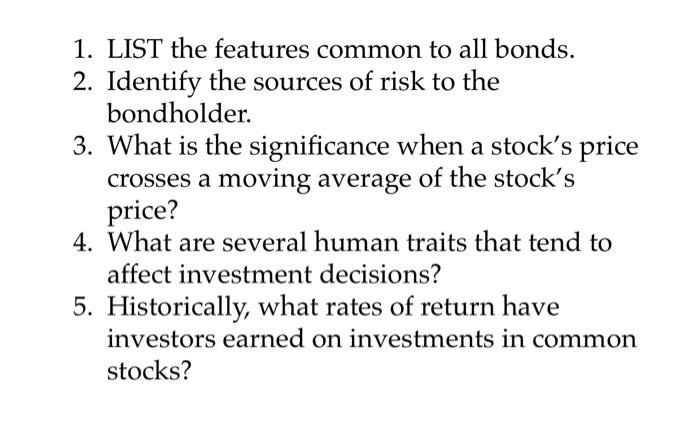  1. LIST the features common to all bonds. 2. Identify the