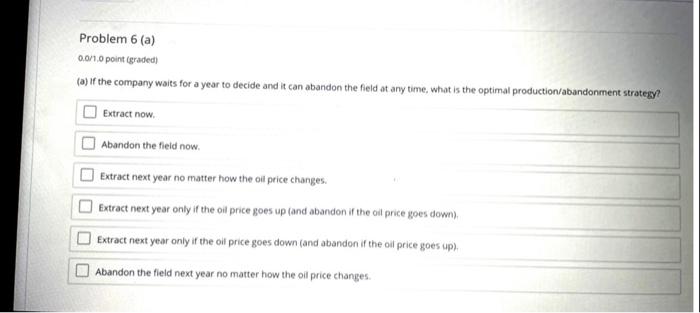 (ungraded) b Q M M Next An oil company owns an oil