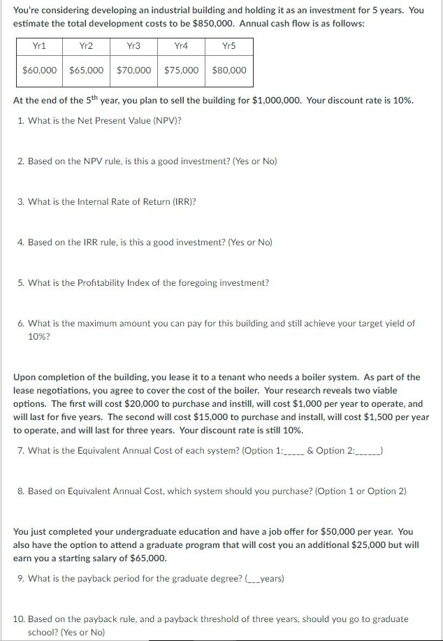 PLEASE ANSWER ALL 10 QUESTIONS You're considering developing an industrial building and