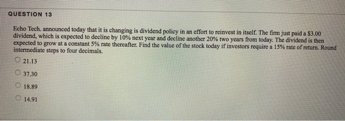  QUESTION 13 Echo Tech. announced today that it is changing is