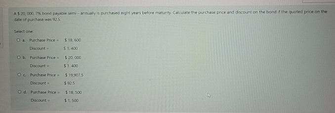  A $20,000,7% bond payable semi-annually is purchased eight years before maturity.