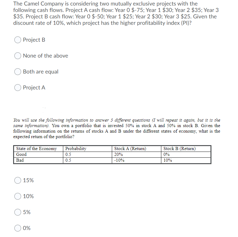  The Camel Company is considering two mutually exclusive projects with the