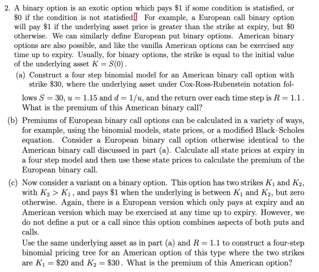2 2. A binary option is an exotic option which pays $1