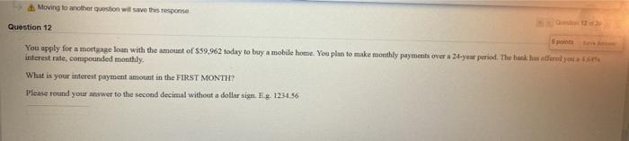  Moving to another question will save this response Question 12 You