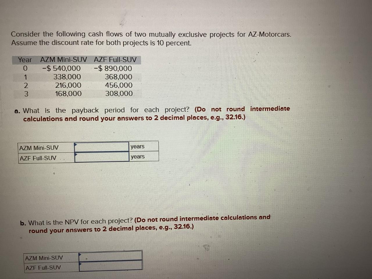 C. WHAT IS THE IRR FOR EACH PROJECT? PLEASE SOLVE AZM