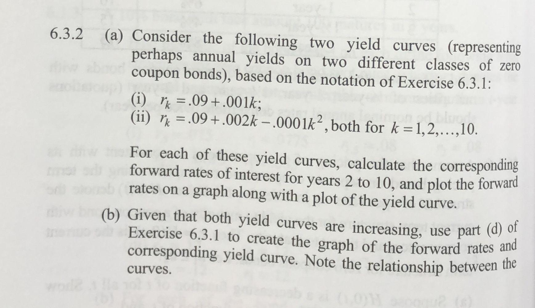 Answer: (a) Consider the following two yield curves (representing perhaps annual yields