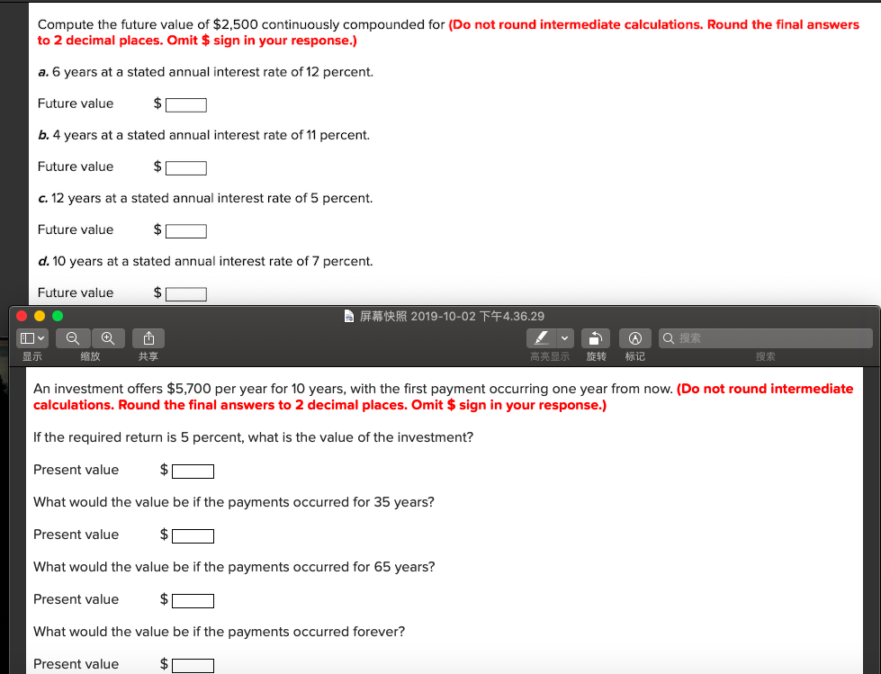 Compute the future value of $2,500 continuously compounded for (Do not