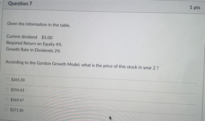  Question 7 1 pts Given the information in the table, Current
