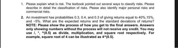 HELP WITH QUESTION 2 1. Please explain what is risk. The textbook