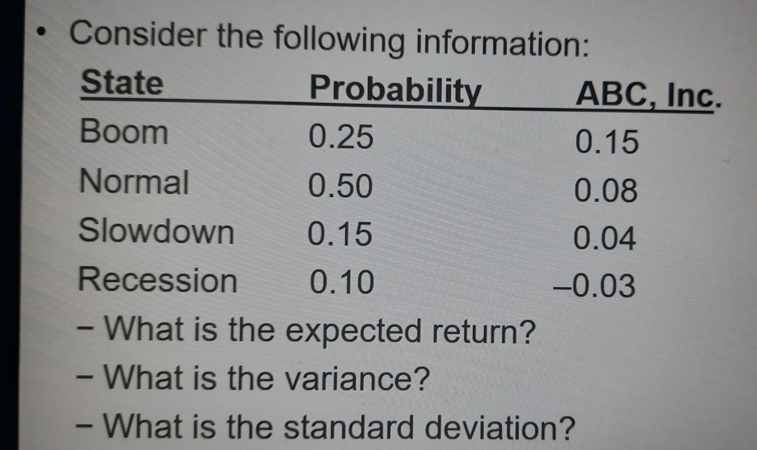 Consider the following information: -What is the expected return? - What