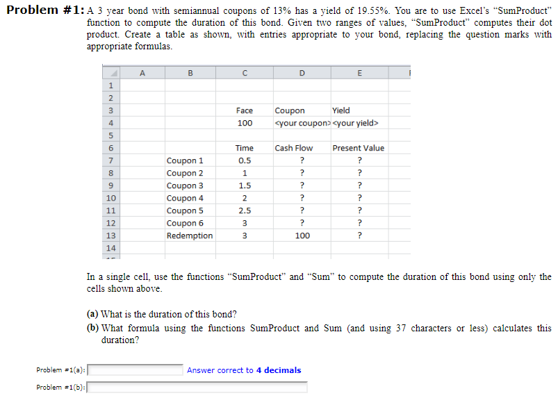 Problem #1 : A 3 year bond with semiannual coupons of