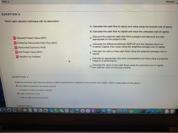  Pathep Words:0 QUESTION 3 Match each valuation technique with its description.