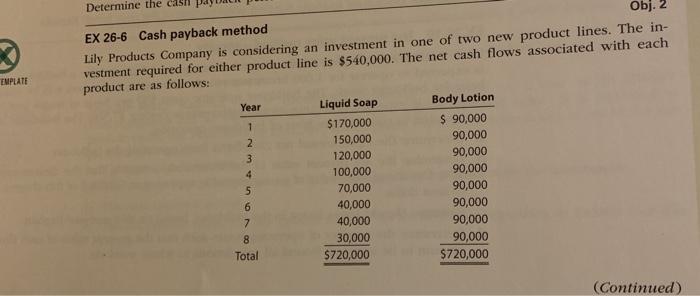  Determine the EX 26-6 Cash payback method Obj. 2 Lily Products