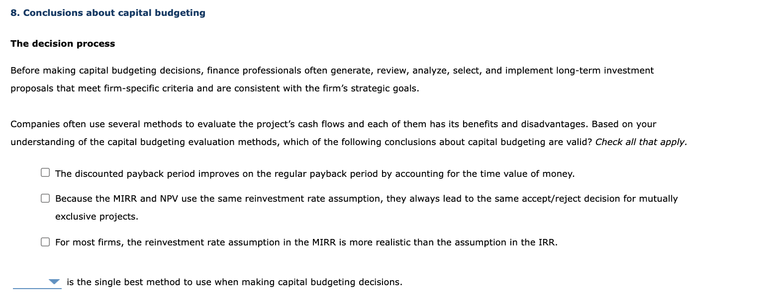 please lable and answer all questions. 8. Conclusions about capital budgeting The