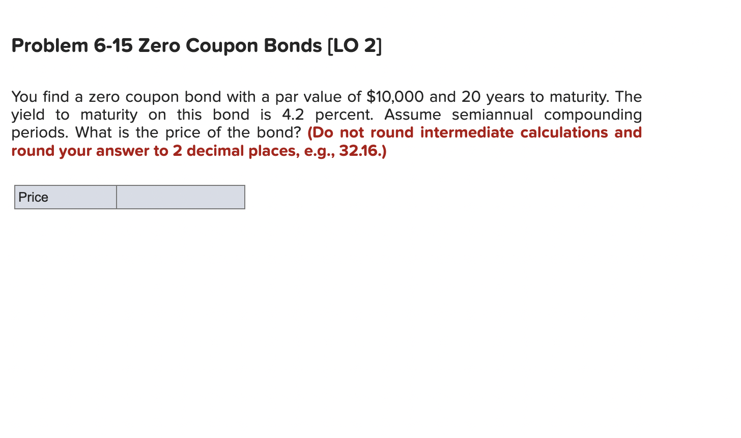  Problem 6-15 Zero Coupon Bonds [LO 2] You find a zero