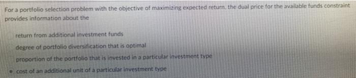  For a portfolio selection problem with the objective of maximizing expected