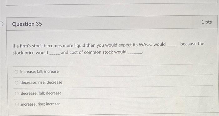  help please Question 35 1 pts because the If a firm's