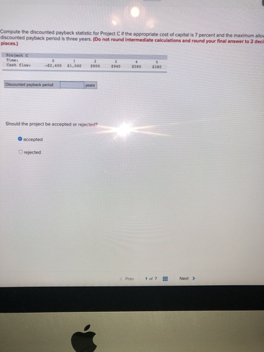 of capitalis 7 percent and the maximum allowable discounted payback period is