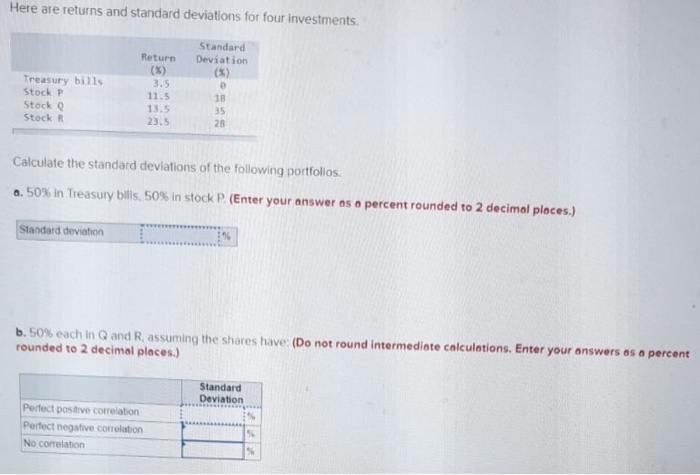  Here are returns and standard deviations for four investments, Return Standard
