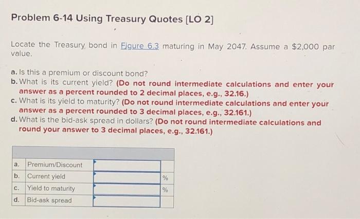  Problem 6-14 Using Treasury Quotes (LO 2] Locate the Treasury bond