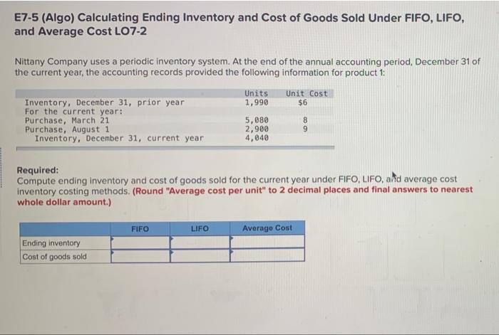 please help answer the question thank you E7-5 (Algo) Calculating Ending Inventory