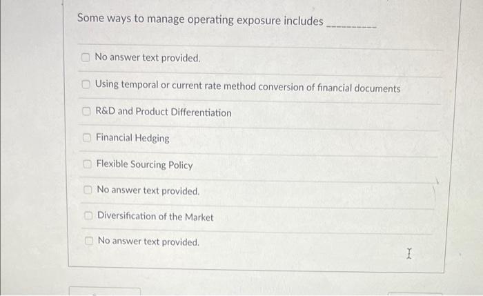  Some ways to manage operating exposure includes No answer text provided.