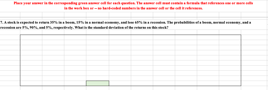 In Excel Place your answer in the corresponding green answer cell
