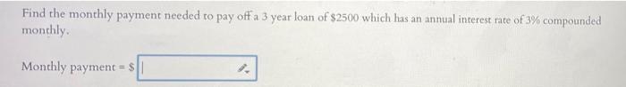  Find the monthly payment needed to pay off a 3 year
