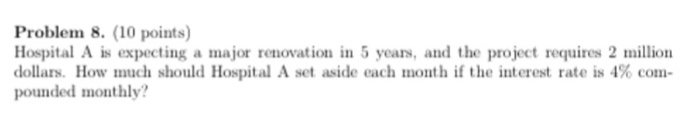 Please show your work Problem 8. (10 points) Hospital A is expecting