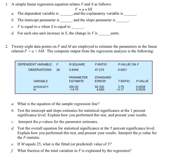  1. A simple linear regression equation relates Vand S as follows