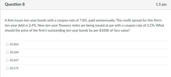  Places answer all question. Thanks Question 8 1.5 pts A firm