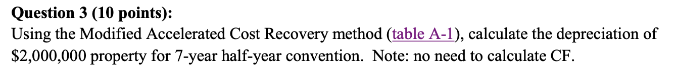  Question 3 (10 points): Using the Modified Accelerated Cost Recovery method
