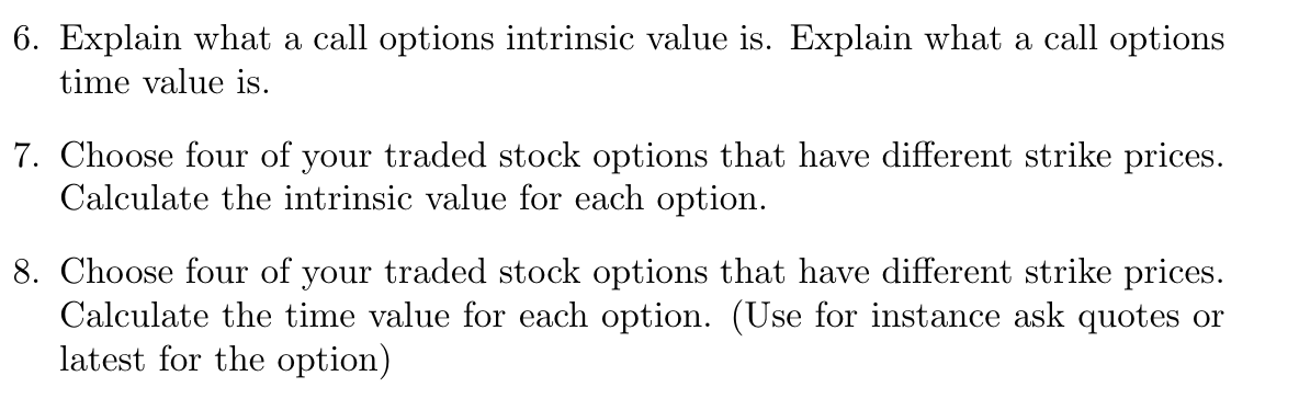  5. Explain what a call options intrinsic value is. Explain what