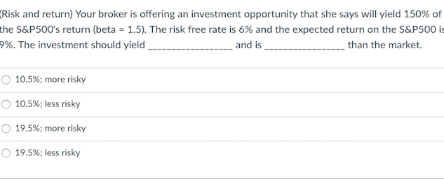 PLEASE SHOW WORK IF POSSIBLE Part 1: Part 2: (Risk and