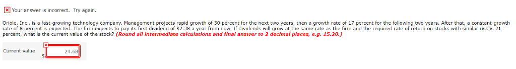XYour answer is incorrect. Try again. Oriole, Inc., is a fast
